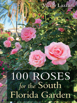 cover image of 100 Roses for the South Florida Garden